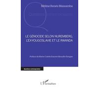 Le génocide selon Nuremberg, l'ex-Yougoslavie et le Rwanda
