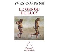 Le Genou de Lucy L'histoire de l'Homme et l'histoire de son histoire - Yves Coppens - Odile Jacob - broché - Etude
