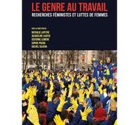 Le genre au travail Rachel Silvera (Editeur général), Nathalie Lapeyre (Editeur général), Séverine Lemière (Editeur général), Sophie Pochic (Editeur général), Rachel Silvera (Auteur)