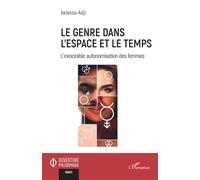 Le genre dans l'espace et le temps L'inexorable autonomisation des femmes - Aklesso Adji - L'harmattan - broché - Essai