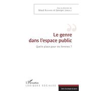 Le genre dans l'espace public : Quelle place pour les femmes ? – L'Harmattan