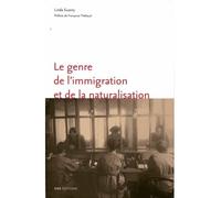 Le genre de l'immigration et de la naturalisation - l'exemple de Marseille, 1918-1940 - Linda Guerry - Ens Lyon-Inrp - broché - Essai