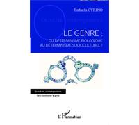 Le genre : Du déterminisme biologique au déterminisme socioculturel ? - Cyrino Rafaela - L'harmattan - broché - Essai
