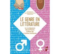 Le Genre En Littérature - Les Reconfigurations Masculin/Féminin Du Moyen Age À L'extrême Contemporain