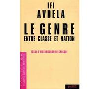 Le genre entre classe et nation Efi Avdela (Auteur)