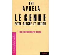 Le genre entre classe et nation Essai d'historiographie grecque - Efi Avdela - Syllepse Eds - broché - Essai