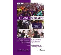 Le Genre globalisé Forum Les Révolutions du "Printemps arabe" - Delphine Lacombe - L'harmattan - broché - Revue