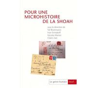 Le Genre Humain N° 52 - Pour Une Microhistoire De La Shoah