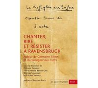 Le Genre Humain N° 59 - Chanter, Rire Et Résister À Ravensbrück - Autour De Germaine Tillion Et Du Verfügbar Aux Enfers