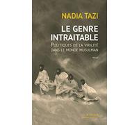 Le genre intraitable Nadia Tazi (Auteur)