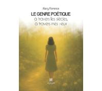 Le genre poétique à travers les siècles, à travers mes yeux