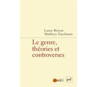 Le genre, théories et controverses - Laure Bereni - Puf - broché - Essai