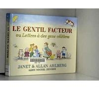Le gentil facteur ou Lettres à des gens célèbres