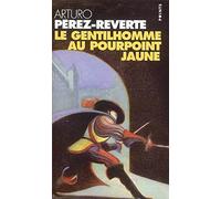 Le Gentilhomme au pourpoint jaune : Les Aventures du capitaine Alatriste, tome 5