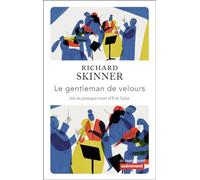 Le Gentleman De Velours - Vie Et Presque Mort D'erik Satie