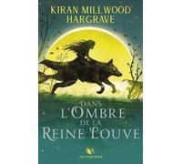 Kiran Millwood Hargrave – Dans l'ombre de la reine louve – Le Géomancien, Tome 1 – Broché