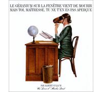 Le Géranium sur la fenêtre vient de mourir mais toi, maîtresse, tu ne t'en es pas aperçue