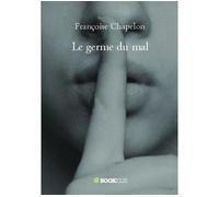 Le germe du mal - Françoise Chapelon - Bookelis - broché - Roman