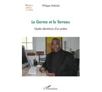 Le Germe Et Le Terreau - Quête Identitaire D'un Prêtre