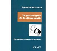 Le germe grec de la démocratie: Castoriadis et Arendt en dialogue
