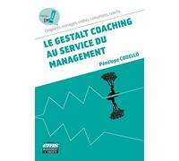 Le gestalt coaching au service du management: Préface de Stéphane Albernhe