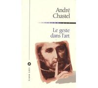 Le geste dans l'art NED André Chastel (Auteur)