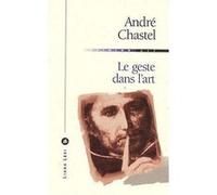 Le geste dans l'art NED André Chastel (Auteur)