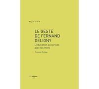 Le geste de Fernand Deligny: L'éducation aux prises avec les mots