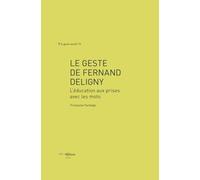 Le geste de Fernand Deligny: L'éducation aux prises avec les mots