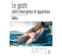 Le Geste Entre Émergence Et Apparence - Ethologie, Éthique, Esthétique