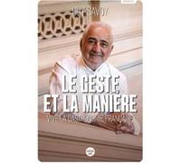 Le Geste et la Manière - Vive la gastronomie Guy Savoy (Auteur), Jean Brousse (Directeur éditorial)