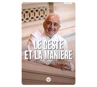 Le Geste et la Manière - Vive la gastronomie - Guy Savoy - Le Cherche-Midi - broché - Guide