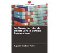 Le Ghana, corridor de transit vers le Burkina Faso enclavé