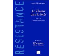 Le ghetto dans la foret - Résistance en Lituanie, 1939-1945 Résistance en Lituanie: 1939-1945 - Anatol Krakowski - Du Felin Eds - broché - Etude