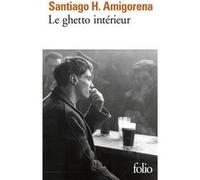 Le ghetto intérieur Santiago Horacio Amigorena (Auteur)