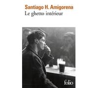 Le ghetto intérieur - Santiago Horacio Amigorena - Gallimard - Poche - Roman