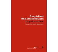 Le Ghetto scolaire Pour en finir avec le séparatisme - François Dubet - Seuil - broché - Essai