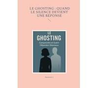 Le ghosting : quand le silence devient une réponse