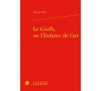 Le Giallo, ou l'Enfance de l'art - Philippe Met - Classiques Garnier - relié - Essai