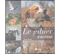 Le gibier et ses chasses
