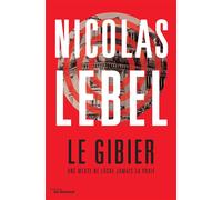Le Gibier Une meute ne lâche jamais sa proie - Nicolas Lebel - Le Masque - broché - Roman