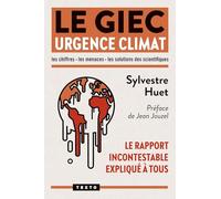 Le GIEC Urgence climat: Le rapport incontestable expliqué à tous