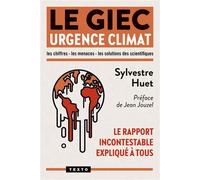 Le GIEC Urgence climat Le rapport incontestable expliqué à tous - Sylvestre Huet - Tallandier - Poche - Essai