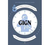 Le GIGN: 30 minutes pour faire le tour de la question