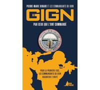 Le GIGN par ceux qui l'ont commandé