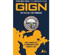 Le GIGN par ceux qui l'ont commandé Pierre-Marie Giraud (Auteur)