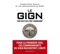 Le gign par ceux qui l'ont commandé - Pierre-Marie Giraud - Mareuil Editions - broché - Essai