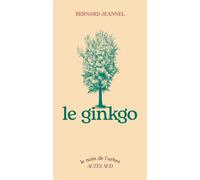 Le Ginkgo Le nom de l'arbre - Bernard Jeannel - Actes sud - broché - Etude