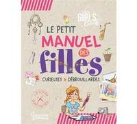 Le Girl's Book - Le petit manuel des filles curieuses et débrouillardes Michèle Lecreux (Auteur), Jocelyn Millet (Illustration)