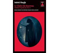 Indrek Hargla – Le Glaive du bourreau – Melchior l'apothicaire – Tome 3 – Actes Sud – Poche – Roman